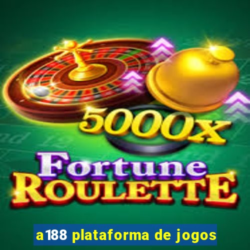 a188 plataforma de jogos